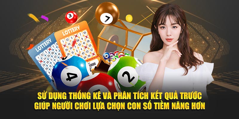 Sử dụng thống kê và phân tích kết quả trước giúp lựa chọn kết quả  tiềm năng hơn.