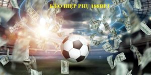 KÈO HIỆP PHỤ 188BET - BÍ QUYẾT THẮNG TRONG TẦM TAY