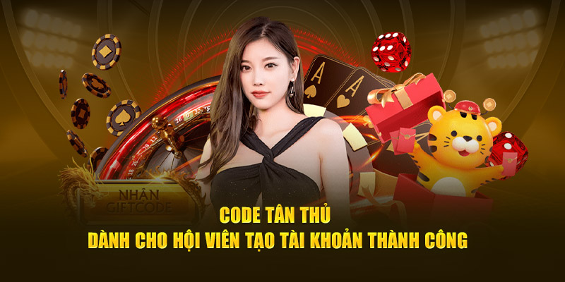 Code tân thủ dành cho hội viên tạo tài khoản thành công 