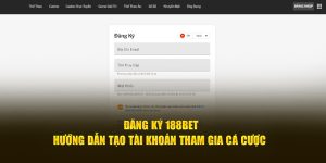 Đăng Ký 188Bet - Hướng Dẫn Tạo Tài Khoản Tham Gia Cá Cược